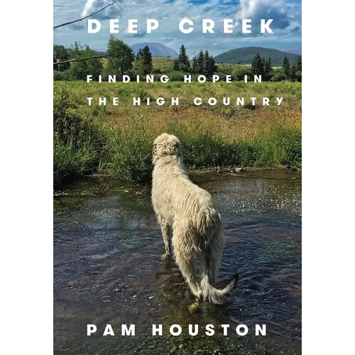 Deep Creek: Finding Hope in the High Country