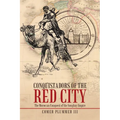 Conquistadors of the Red City: The Moroccan Conquest of the Songhay Empire