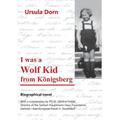 I was a Wolf Kid from Königsberg