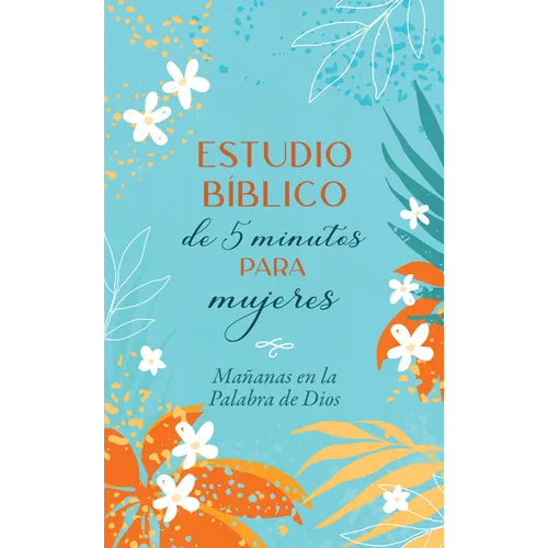 Estudio Bíblico de 5 Minutos Para Mujeres: Mañanas En La Palabra de Dios