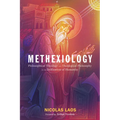 Methexiology: Philosophical Theology and Theological Philosophy for the Deification of Humanity
