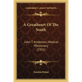 A Greatheart Of The South: John T. Anderson, Medical Missionary (1921)