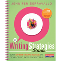 The Writing Strategies Book (Spiral): Your Everything Guide to Developing Skilled Writers