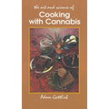 Cooking with Cannabis: The Most Effective Methods of Preparing Food and Drink with Marijuana, Hashish, and Hash Oil Third E