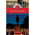 Historical Tours Fredericksburg: Trace the Path of America's Heritage
