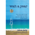 Wait a Year: funny with a dash of crazy heartache and hurricanes expat life, single with three kids all spell disaster - saving grace: forgiveness, fi