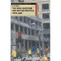 The Irish Question and British Politics, 1868-1996