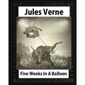 Five Weeks in a Balloon, by Jules Verne (Early Classics of Science Fiction)