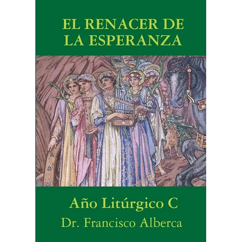 EL RENACER DE LA ESPERANZA Año Litúrgico C