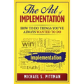 The Art of Implementation: How to do things you've always wanted to do