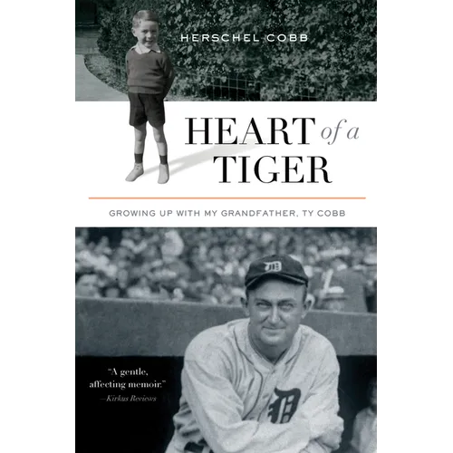 Heart of a Tiger: Growing Up with My Grandfather, Ty Cobb