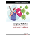 Designing the Future: A Technological Response to the COVID-19 Pandemic