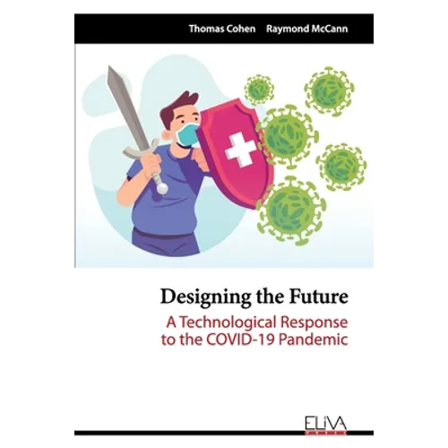 Designing the Future: A Technological Response to the COVID-19 Pandemic
