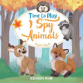 Time To Play I Spy Animals: A Fun Educational Guessing Activity Game for Boys and Girls 2-4 Year Olds