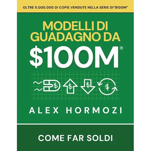 $100M Modelli di guadagno: Come far soldi