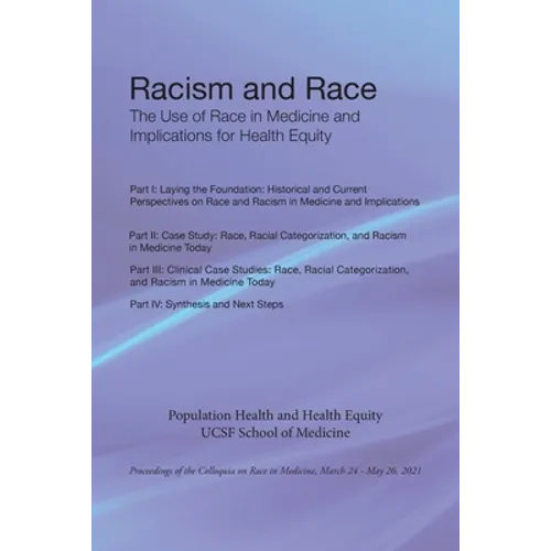 Racism and Race: The Use of Race in Medicine and Implications for Health Equity