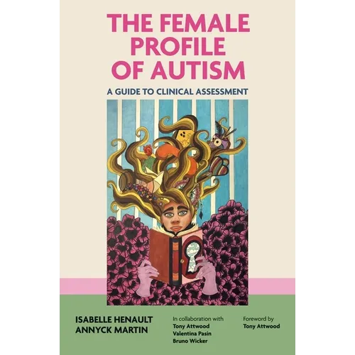 The Female Profile of Autism: A Guide to Clinical Assessment
