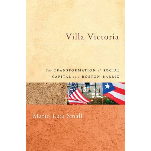 Villa Victoria: The Transformation of Social Capital in a Boston Barrio
