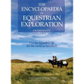The Encyclopaedia of Equestrian Exploration Volume II - A Study of the Geographic and Spiritual Equestrian Journey, based upon the philosophy of Harmo