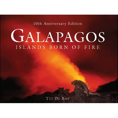 Galápagos: Islands Born of Fire - 10th Anniversary Edition