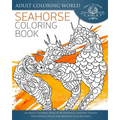 Seahorse Coloring Book: An Adult Coloring Book of 40 Zentangle Seahorse Designs with Henna, Paisley and Mandala Style Patterns