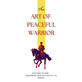The Art of Peaceful Warrior: Mastering the Mind: Transforming Anger into Positive Life Changes