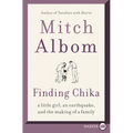 Finding Chika: A Little Girl, an Earthquake, and the Making of a Family