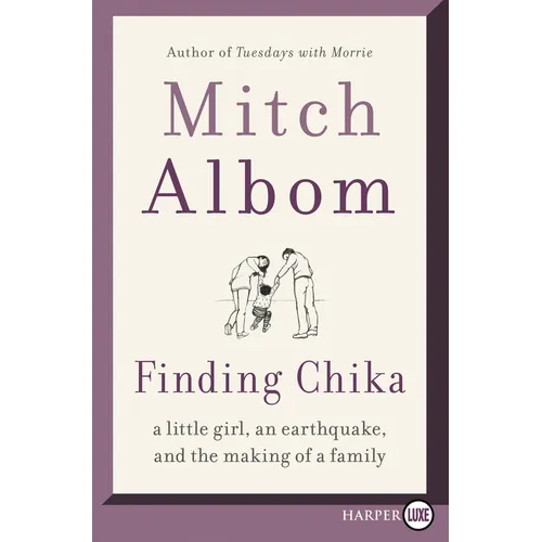 Finding Chika: A Little Girl, an Earthquake, and the Making of a Family