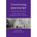 Transforming Dentistry: The Rise and Near Demise of Dentistry at Western University