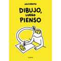 Dibujo, Luego Pienso / I Draw, Then I Think