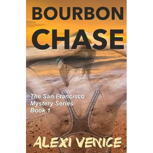 Bourbon Chase, The San Francisco Mystery Series, Book 1