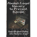 Abolish Legal Slavery to Prevent Suicide