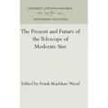 The Present and Future of the Telescope of Moderate Size