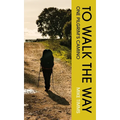 To Walk the Way: One Pilgrim's Camino
