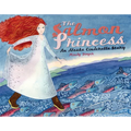 The Salmon Princess: An Alaska Cinderella Story