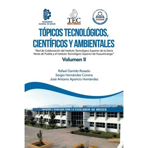 Tópicos Tecnológicos, Científicos Y Ambientales: Red De Colaboración Del Instituto Tecnológico Superior De La Sierra Norte De Puebla Y El Instituto Te
