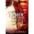 I Give Him What the Streets Can't: An Urban Tale of Love and Loyalty