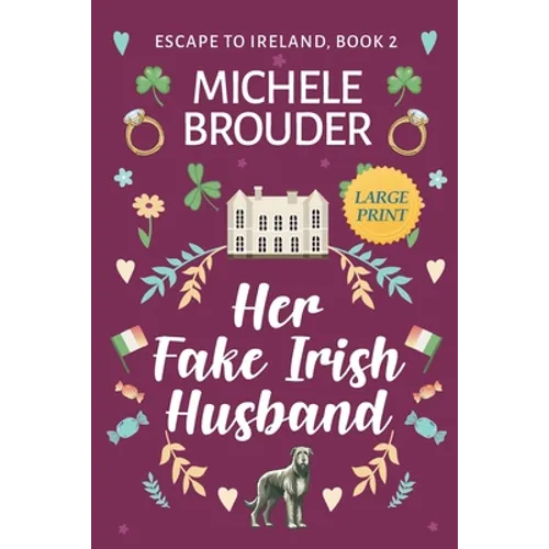 Her Fake Irish Husband (Escape to Ireland Book 2) Large Print