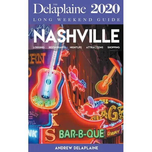 Nashville - The Delaplaine 2020 Long Weekend Guide