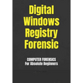 Digital Windows Registry Forensic