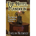 The Hotel Mandolin: A New Orleans Paranormal Mystery