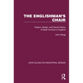 The Englishman's Chair: Origins, Design, and Social History of Seat Furniture in England