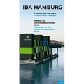 Iba Hamburg: Projects + Concepts: Catalogue for the Interim Presentation 2010