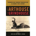 From the Arthouse to the Grindhouse: Highbrow and Lowbrow Transgression in Cinema's First Century