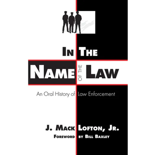 In the Name of the Law: An Oral History of Law Enforcement