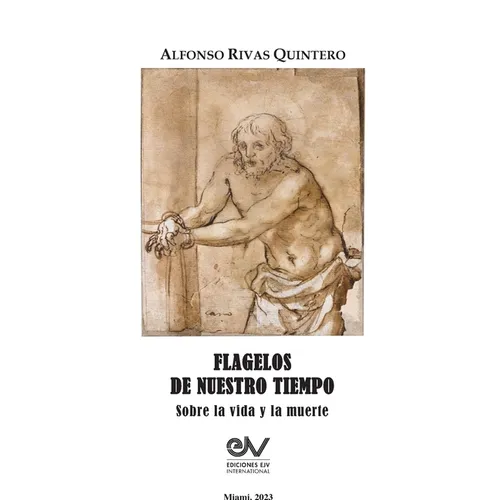 FLAGELOS DE NUESTRO TIEMPO. Sobre la vida y la muerte