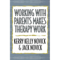 Working with Parents Makes Therapy Work
