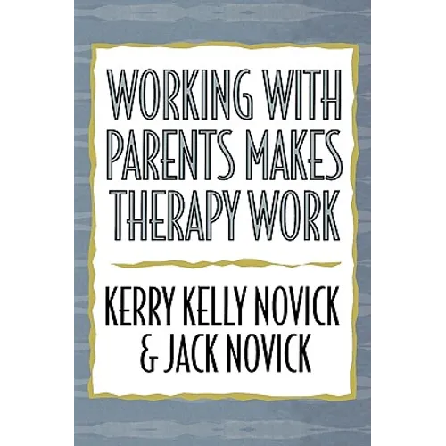 Working with Parents Makes Therapy Work