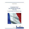 Le renouveau de l'armée française 1943-1944: Du soleil d'Afrique aux brouillards des Vosges