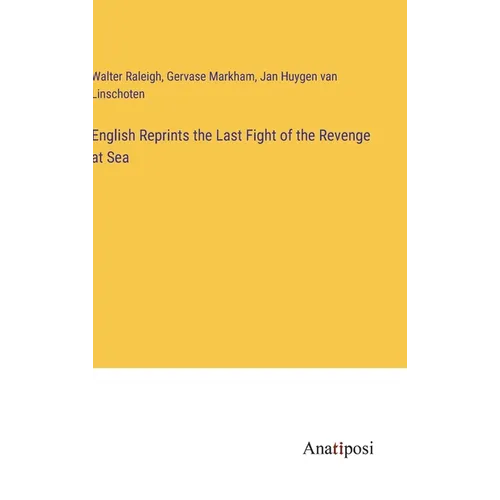 English Reprints the Last Fight of the Revenge at Sea